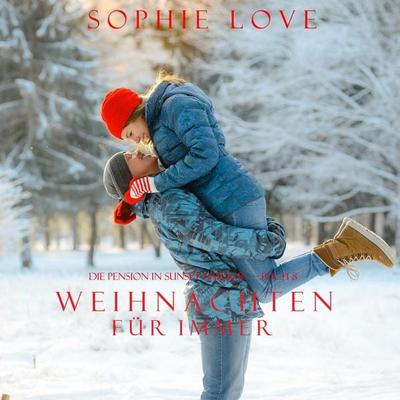 Weihnachten für Immer (Die Pension in Sunset Harbour — Band 8) - Sophie Love, Audio, 9781094314686