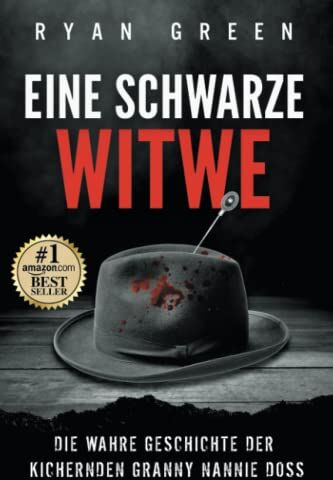 Ryan Green - Eine Schwarze Witwe: Die wahre Geschichte der kichernden Granny Nannie Doss (Wahres Verbrechen) - Preis vom 07.10.2026 11:45:10 h