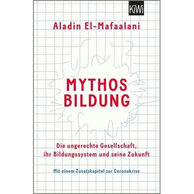 Mythos Bildung, Taschenbuch von Aladin El-Mafaalani, Kiepenheuer & Witsch, 978-3-462-00193-8