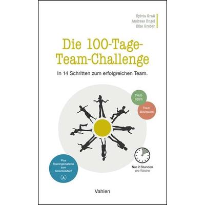 Die 100-Tage-Team-Challenge, Taschenbuch von Sylvia Grass,Andreas Engel,Elke Grober, Vahlen, Franz, 978-3-8006-7070-3