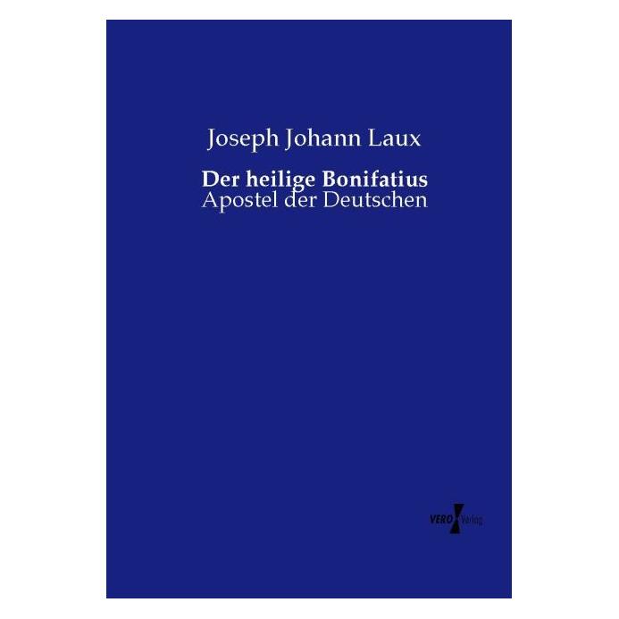 Hansebooks Der heilige Bonifatius (Deutsch, Softcover, Joseph Johann Laux) (7263046)