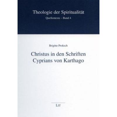 Christus in den Schriften Cyprians von Karthago, Taschenbuch von Brigitte M. Proksch, Lit Verlag, 978-3-8258-1103-7
