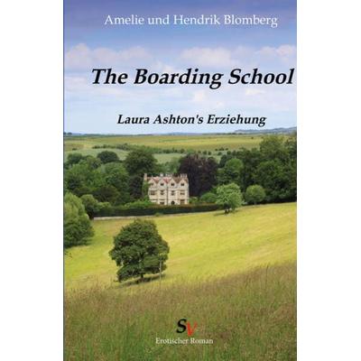 Boarding School, Taschenbuch von Amelie Blomberg,Hendrik Blomberg, Schweitzerhaus Verlag, 978-3-86332-051-5