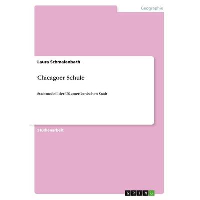 Chicagoer Schule, Taschenbuch von Laura Schmalenbach, GRIN, 978-3-640-42208-1