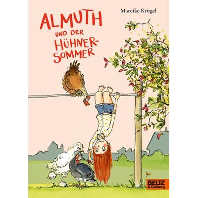 Almuth und der Hühnersommer, Gebundene Ausgabe von Mareike Krügel, Beltz Verlagsgruppe GmbH & Co. KG, 978-3-407-75715-9