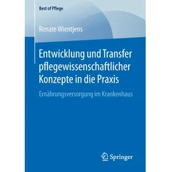 Entwicklung und Transfer pflegewissenschaftlicher Konzepte in die Praxis, Fachbücher von Renate Wientjens