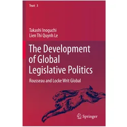 The Development of Global Legislative Politics, Fachbücher von Lien Thi Quynh Le, Takashi Inoguchi