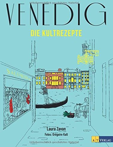 Laura Zavan - Venedig - Die Kultrezepte - Preis vom 01.10.2026 17:08:56 h