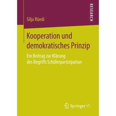 Kooperation und demokratisches Prinzip, Taschenbuch von Silja Rüedi, Springer Fachmedien Wiesbaden GmbH, 978-3-658-16374-7