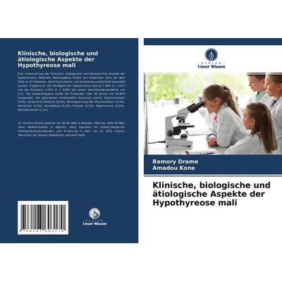 Klinische, biologische und ätiologische Aspekte der Hypothyreose mali, Taschenbuch von Bamory Drame,Amadou Koné, Verlag Unser Wissen,