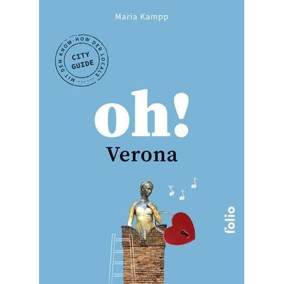 Oh! Verona, Taschenbuch von Maria Kampp, Folio, 978-3-85256-905-5