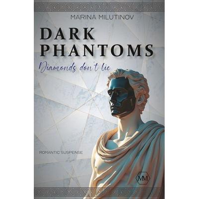 Dark Phantoms: Diamonds don’t lie, Taschenbuch von Marina Milutinov, Tolino media, 978-3-7592-8144-9