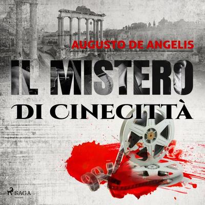 Il mistero di Cinecittà - Augusto De Angelis, Audio, 9788728086025