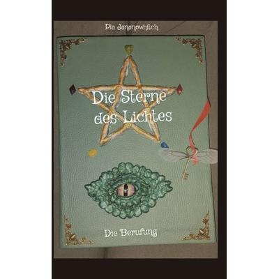 Die Sterne des Lichtes, Taschenbuch von Pia Jananowhitch, BoD – Books on Demand, 978-3-7583-6460-0