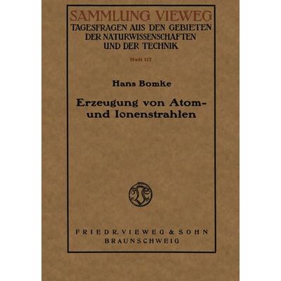 Erzeugung von Atom- und Ionenstrahlen, Taschenbuch von Hans Bomke, Vieweg & Teubner, 978-3-663-03367-7