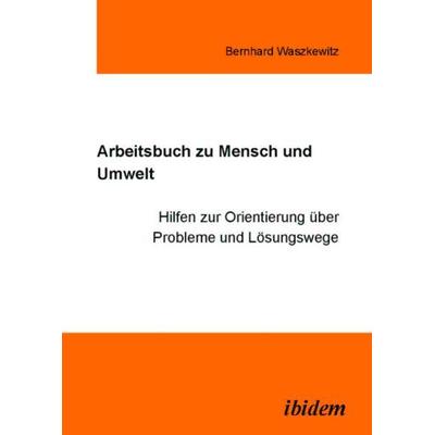 Arbeitsbuch zu Mensch und Umwelt, Taschenbuch von Bernhard Waszkewitz, Ibidem, 978-3-89821-633-3