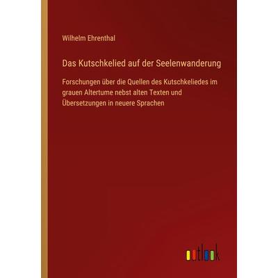 Das Kutschkelied auf der Seelenwanderung, Taschenbuch von Wilhelm Ehrenthal, Outlook, 978-3-368-45326-8