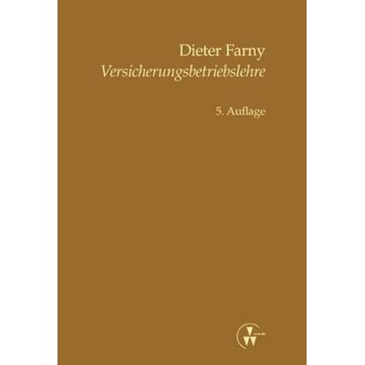 Versicherungsbetriebslehre, Gebundene Ausgabe von Dieter Farny, Verlag Versicherungswirtschaft, 978-3-89952-608-0
