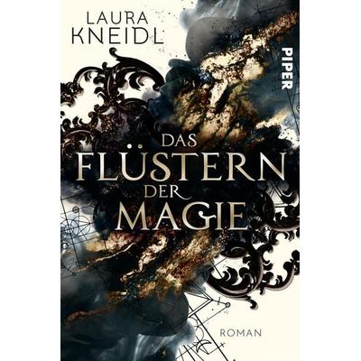 Das Flüstern der Magie, Taschenbuch von Laura Kneidl, Piper