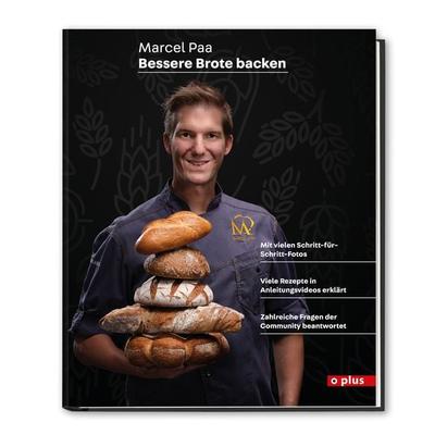 Bessere Brote backen, Gebundene Ausgabe von Marcel Paa, Foto Plus Schweiz, 978-3-9524897-2-7