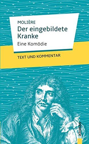 Jean-Baptiste Moliere - Der eingebildete Kranke: Molière: Eine Komödie: Text und Kommentar - Preis vom 11.10.2026 03:10:56 h