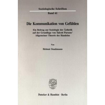 Die Kommunikation von Gefühlen., Taschenbuch von Helmut Staubmann, Duncker & Humblot, 978-3-428-08339-8