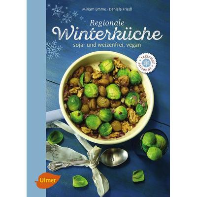 Regionale Winterküche, Gebundene Ausgabe von Miriam Emme,Daniela Friedl, Verlag Eugen Ulmer
