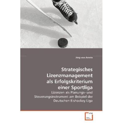 Von Ameln Jörg: Strategisches Lizenzmanagement als Erfolgskr, Taschenbuch von Jörg Ameln, VDM, 978-3-639-08609-6