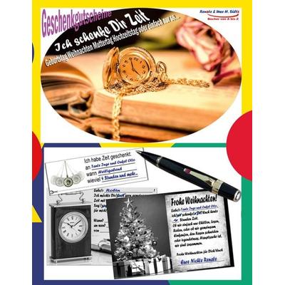 Geschenkgutscheine ICH SCHENKE DIR ZEIT - Geburtstag Weihnachten Muttertag Hochzeitstag oder einfach nur so..., Taschenbuch von Uwe H. Sültz,Renate