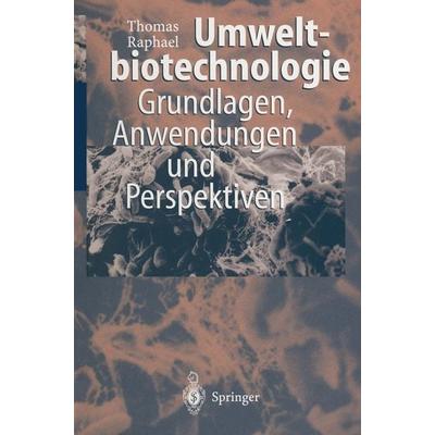 Umweltbiotechnologie, Taschenbuch von Thomas Raphael, Springer Berlin, 978-3-642-64426-9