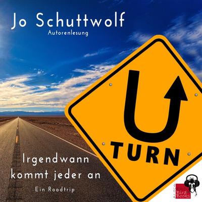 U-Turn - Irgendwann kommt jeder an - Jo Schuttwolf, Audio, 9783985760251