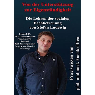 Von der Unterstützung zur Eigenständigkeit I Die Lehren der sozialen Fachbetreuung, Taschenbuch von Viktor Sterling, Epubli, 978-3-565-11467-2