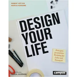 Design Your Life, Ratgeber von Marius Kursawe, Robert Kötter, Maria Klingenberg, Pascal Schöning