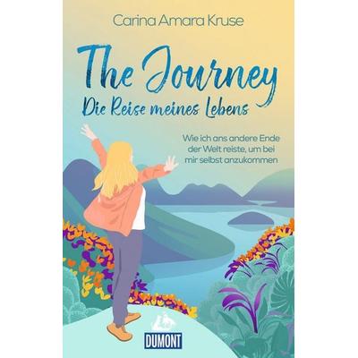 The Journey. Die Reise meines Lebens, Taschenbuch von Carina Amara Kruse, MairDuMont, 978-3-616-03574-1