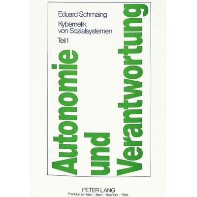 Autonomie und Verantwortung, Taschenbuch von Eduard Schmäing, Peter Lang GmbH, Internationaler Verlag der Wissenschaften, 978-3-631-40827-8
