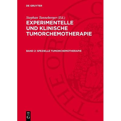 Spezielle Tumorchemotherapie, Gebundene Ausgabe von , De Gruyter, 978-3-11-270646-6