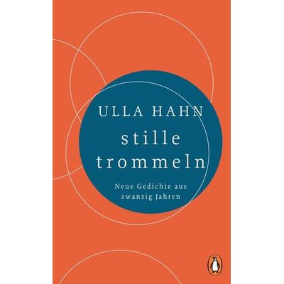 stille trommeln, Gebundene Ausgabe von Ulla Hahn, Penguin, 978-3-328-60147-0