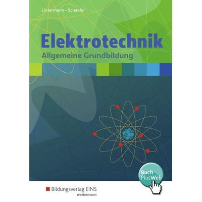 Elektrotechnik, Gebundene Ausgabe von Franz-Josef Lintermann,Udo Schaefer, Westermann Berufliche Bildung, 978-3-427-00815-6