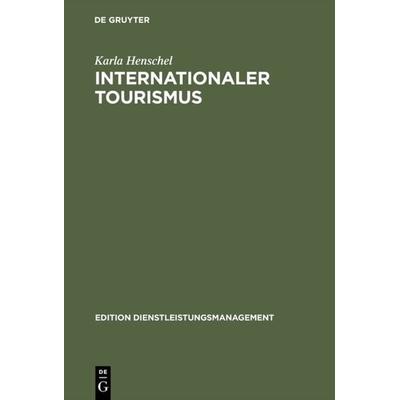 Internationaler Tourismus, Gebundene Ausgabe von Karla Henschel, De Gruyter Oldenbourg, 978-3-486-25865-3