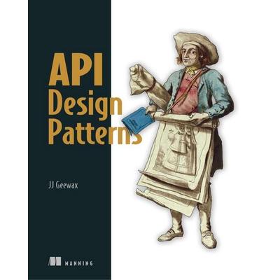 API Design Patterns, Taschenbuch von JJ Geewax, Pearson Academic, 978-1-61729-585-0