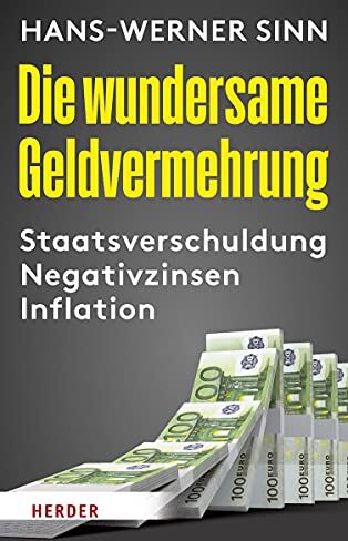 Hans-Werner Sinn - Die wundersame Geldvermehrung: Staatsverschuldung, Negativzinsen, Inflation - Preis vom 01.10.2026 17:08:56 h