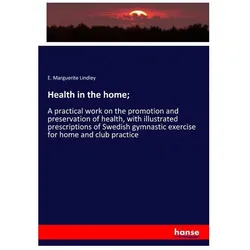 Health in the home, Fachbücher von E. Marguerite Lindley