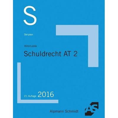Skript Schuldrecht AT 2, Taschenbuch von Tobias Wirtz,Jan Stefan Lüdde, Alpmann und Schmidt