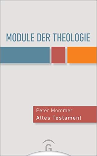 Peter Mommer - Module der Theologie: Altes Testament, Neues Testament, Kirchengeschichte, Systematische Theologie, Praktische Theologie - Preis vom 09.10.2026 07:28:09 h