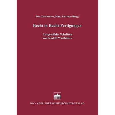 Recht in Recht-Fertigungen, Taschenbuch von , Berliner Wissenschafts-Verlag, 978-3-8305-3241-5