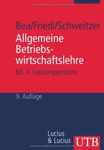 Bea, Franz Xaver - Allgemeine Betriebswirtschaftslehre 3. Leistungsprozeß. - Preis vom 10.10.2026 11:48:34 h