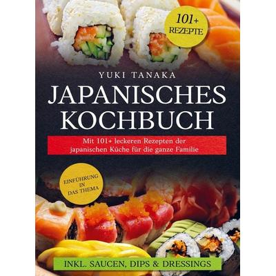 Japanisches Kochbuch, Taschenbuch von Yuki Tanaka, Bookmundo, 978-94-037-5085-9