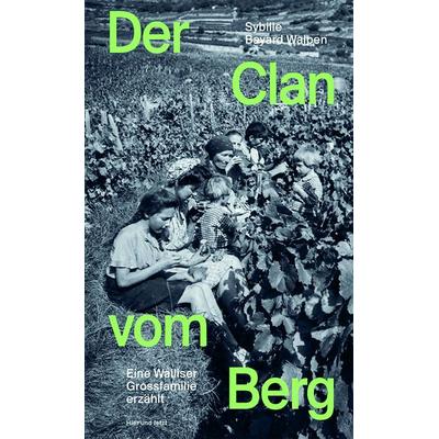 Der Clan vom Berg, Gebundene Ausgabe von Sybille Bayard Walpen, Hier und Jetzt