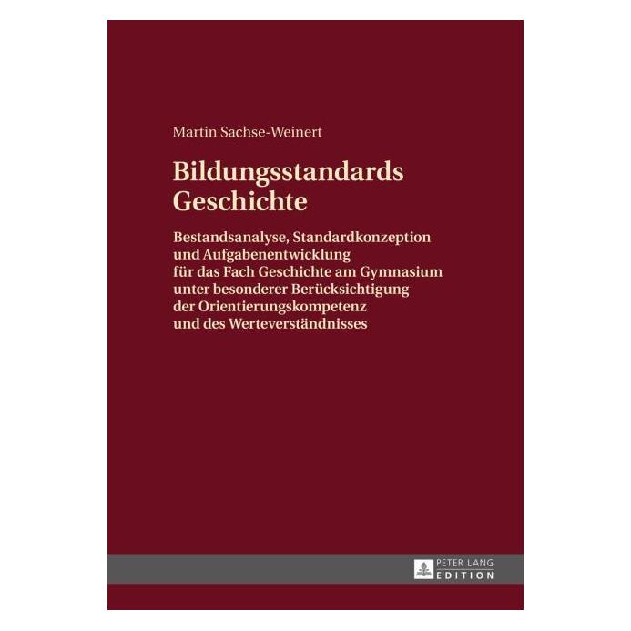 Peter Lang Bildungsstandards Geschichte (Deutsch, Hardcover, Martin Sachse-Weinert) (9403663)