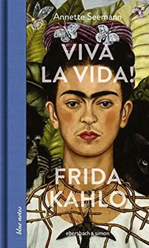 Annette Seemann - Viva la Vida! Frida Kahlo (blue notes) - Preis vom 09.10.2026 07:28:09 h